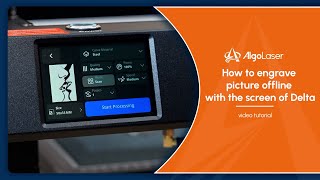 AlgoLaser Delta: How to Engrave Pictures Offline via Smart Touch Screen