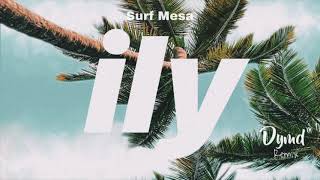 ily (i love you baby) - Surf Mesa (Dymd Remake)