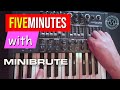 Five minutes with  arturia minibrute