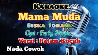 MAMA MUDA | KARAOKE LAGU KARO | VERSI PATAM SALIH KOCAK | NADA COWOK