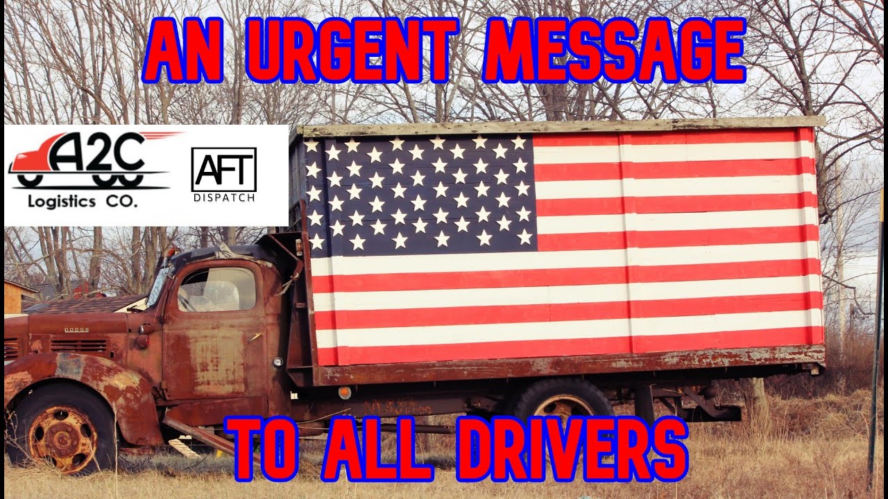 An Urgent Message to All Drivers at A2C Logistics Co and AFT Dispatch, Inc.