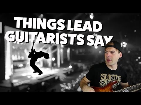 things lead guitarists say