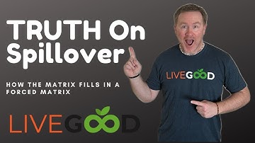 LiveGood The Truth about Matrix Spillover