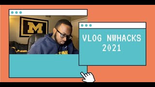 NW Hacks Vlog: My first Hackathon