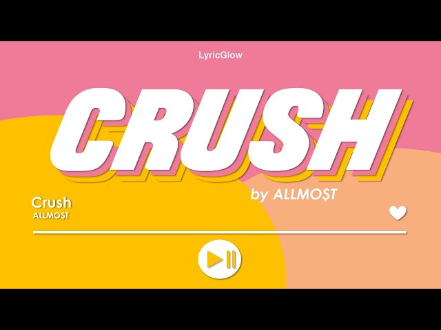 Crush (lyrics) - ALLMO$T (clear audio) class=