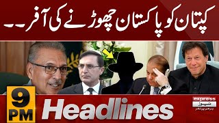 Big offer For Imran Khan | News Headlines 9 PM | Pakistan News | Latest News