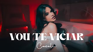 CASALI - Vou Te Viciar (Clipe Oficial)