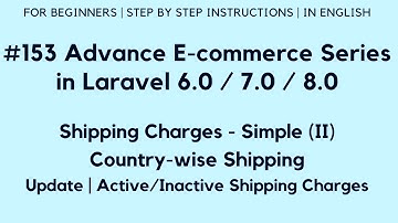 #153 Make E-com in Laravel 8 | Shipping Charges - Simple (II) | Country wise Shipping | Edit Charges