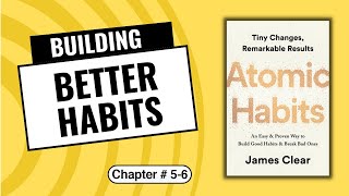 Atomic Habits By James Clear - Book Summary | How to be productive | Chapter 5-6