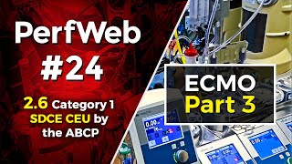 PerfWeb 24 Concepts in ECMO Part 3 Extracorporeal Membrane Oxygenation ECMO Circuit Design, Staffing