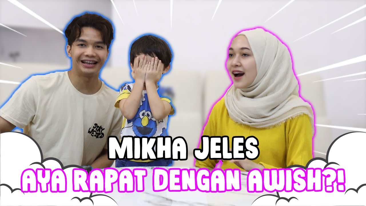 MIKHA JELES AYA RAPAT DENGAN AWISH?!