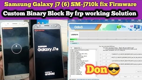 Samsung Galaxy Custom Binary Block By frp || Samsung j7 (6) SM-j710k Android 8.1.0 Flash  Method