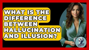 What Is The Difference Between Hallucination And Illusion? - Philosophy Beyond