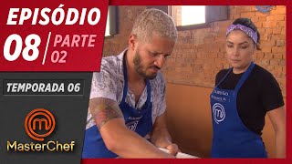 MASTERCHEF BRAZIL (12/05/2019) | PART 2 | EP 08 | SEASON 06
