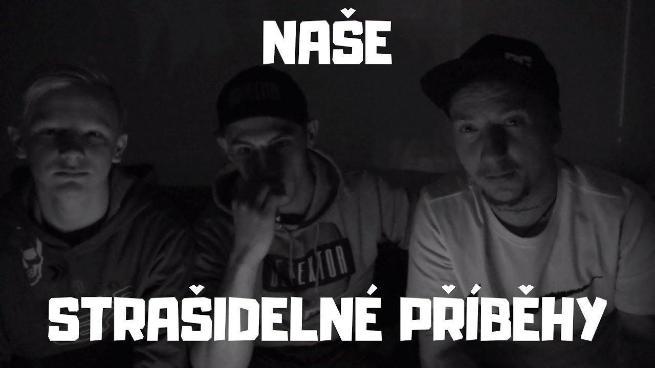 NAŠE STRAŠIDELNÉ PŘÍBĚHY!