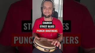 Church Street Blues, by the Punch Brothers