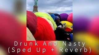 Drunk And Nasty -Pierre Bourne & Sharc〈Sped up + Reverb〉