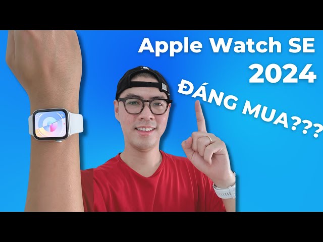 Review Apple Watch SE trong năm 2024: Apple Watch đáng mua nhất!