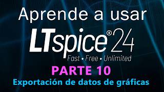 Tutorial de LTspice #10 - Exportación de datos de gráficas