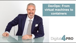 Digital4PRO - DevOps: From virtual machines to containers - David Licursi Wealth