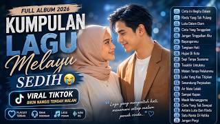 KUMPULAN LAGU GALAU MELAYU TERBARU 2026💔SAAT AKU MERINDUKANMU | VIRAL TERBARU TIKTOK & SPOTIFY