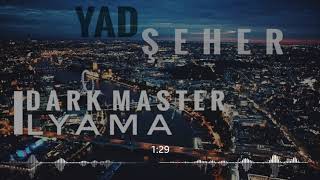 Dark Master Feat Lyama - Yad Şəhər