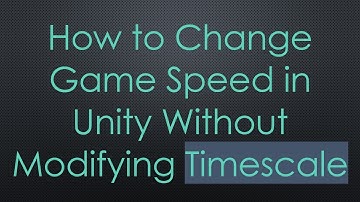 How to Change Game Speed in Unity Without Modifying Timescale