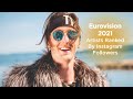 Eurovision 2021 Artists Ranked By Instagram Followers
