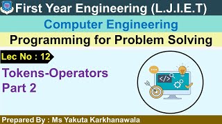 Lec-12_Tokens_Operators_Part2 | Programming for Problem Solving | First Year Engineering
