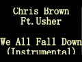 Chris Brown ft. Usher - We all fall down (original instrumental)