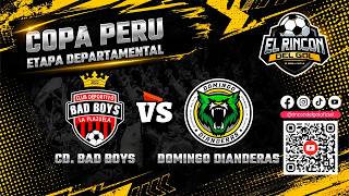 BAD BOYS (PISCO) 🆚 DOMINGO DIANDERAS (CHINCHA) - 🇵🇪⚽️🏆 COPA PERÚ – ETAPA DEPARTAMENTAL ICA 2026⚽️