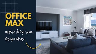 modern living room design ideas || Office Max Furniture