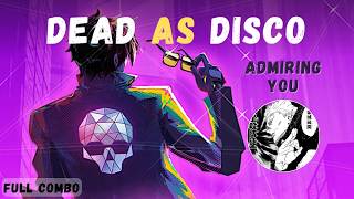 Admiring You - Dead as Disco | FULL COMBO