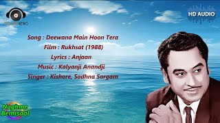 Deewana Main Hoon Tera|Rukhsat (1988)|Kishore Kumar, Sadhna Sargam|Kalyanji Anandji|Anjaan