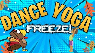 🦃 EPIC Thanksgiving DANCE PARTY! 🥶 JUST DANCE  FREEZE and do some YOGA |