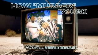 How "Murder" By UGK Was BEAUTIFULLY ORCHESTRATED