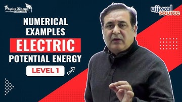 Numerical examples electric potential energy  level 1 | Dr. Anupam Jagga | Physics Champ