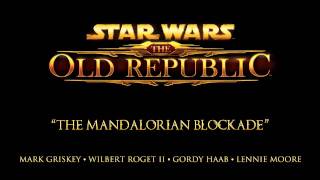 The Mandalorian Blockade - The Music Of Star Wars The Old Republic