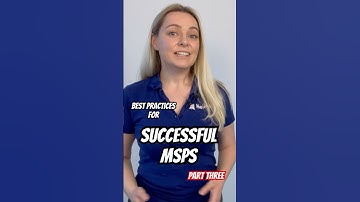 Best Practices for Successful MSPs | Part THREE
