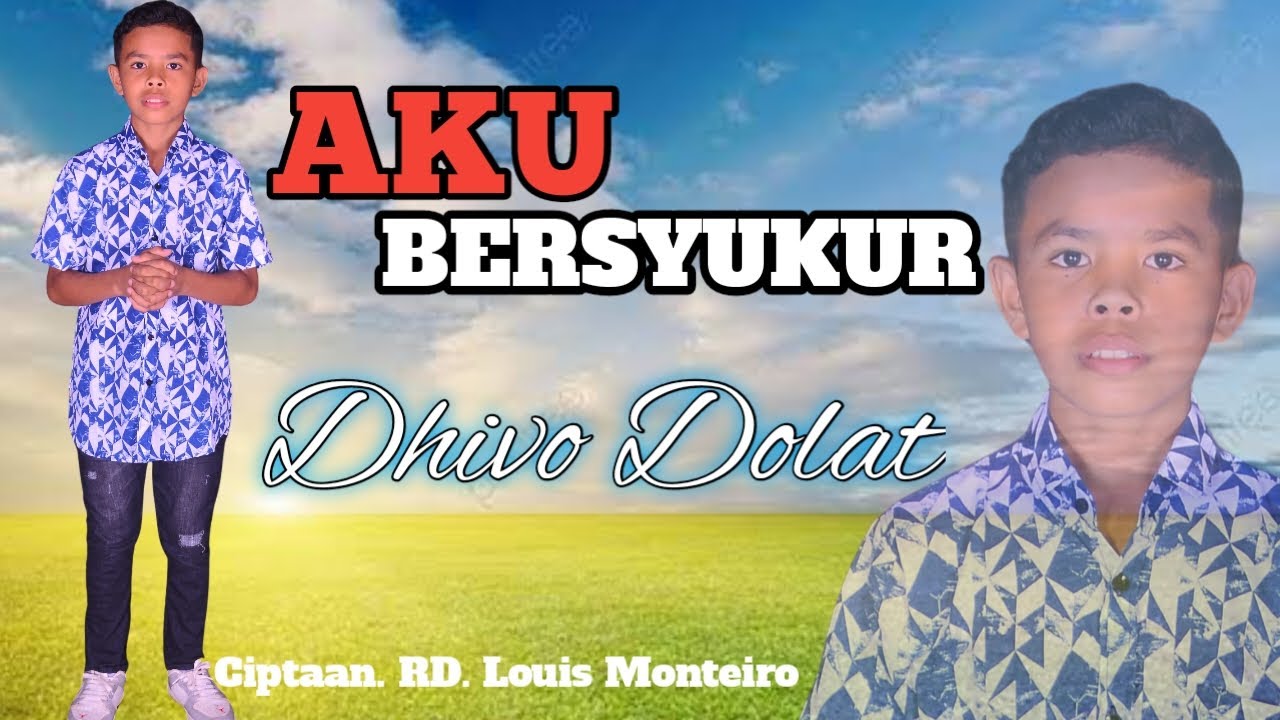 Aku Bersyukur II Cipt: RD. Louis Monteiro  II Voc: Dhivo Dolat
