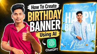 How To Create Birthday Banner Using AI | ChatGPT Banner Design Tutorial 2026