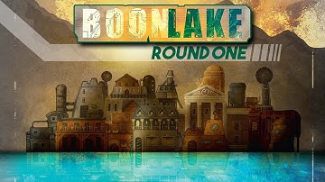 Boonlake - Round One Playthrough