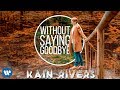 @Kain Rivers - Without saying goodbye (Official Music Video)