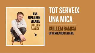 Video thumbnail of "Guillem Ramisa - TOT SERVEIX UNA MICA"