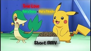 Ash's Snivy x Ash's Pikachu (Short AMV) True Love