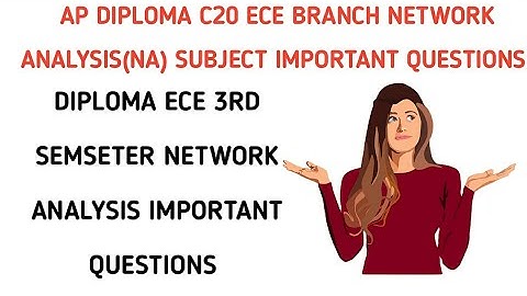 AP DIPLOMA C20 ECE NETWORK ANALYSIS IMPORTANT QUESTIONS| DIPLOMA ECE NA IMPORTANT QUESTIONS|