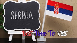 Serbia - Best time to visit  - A Journey Through the Heart of the Balkans