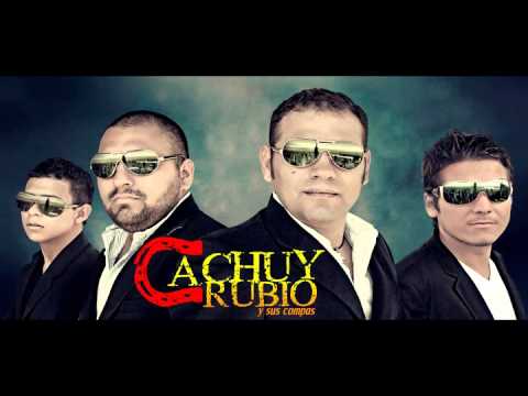 CACHUY RUBIO Y SUS COMPAS-AHORA SIN TI