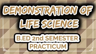 DEMONSTRATION OF SCIENCE EXPERIMENT (LIFE SCIENCE) || B.ED 2ND SEMESTER PRACTICUM| course VII A