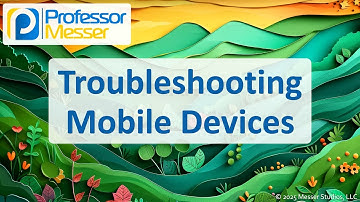 Troubleshooting Mobile Devices - CompTIA A+ 220-1202 - 3.2